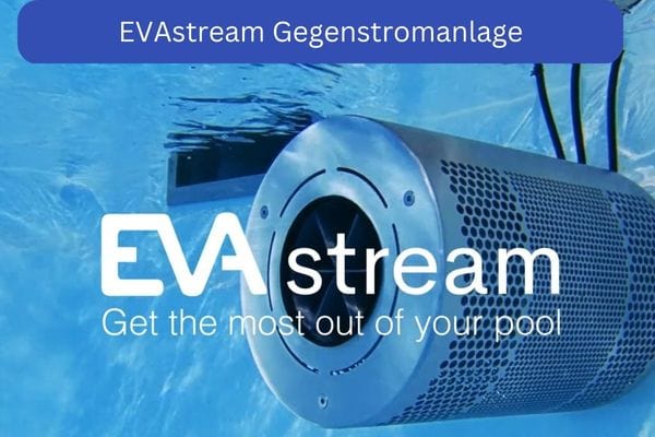 EVAstream Gegenstromanlage Pool - die Kraftvolle - Poolstark.de